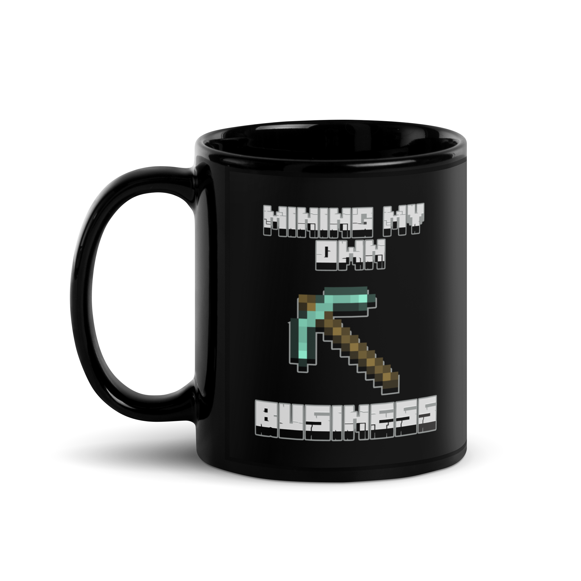 MINING MY OWN BUSINESS MUG